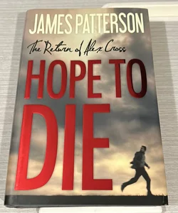 Hope to Die (First Edition) HC (Alex Cross #22)