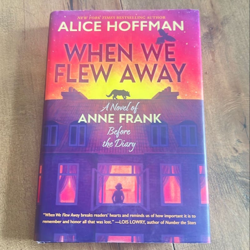 When We Flew Away: a Novel of Anne Frank Before the Diary