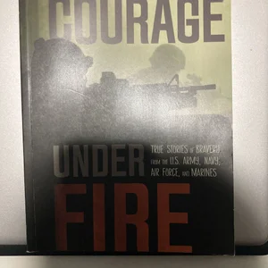 Courage under Fire