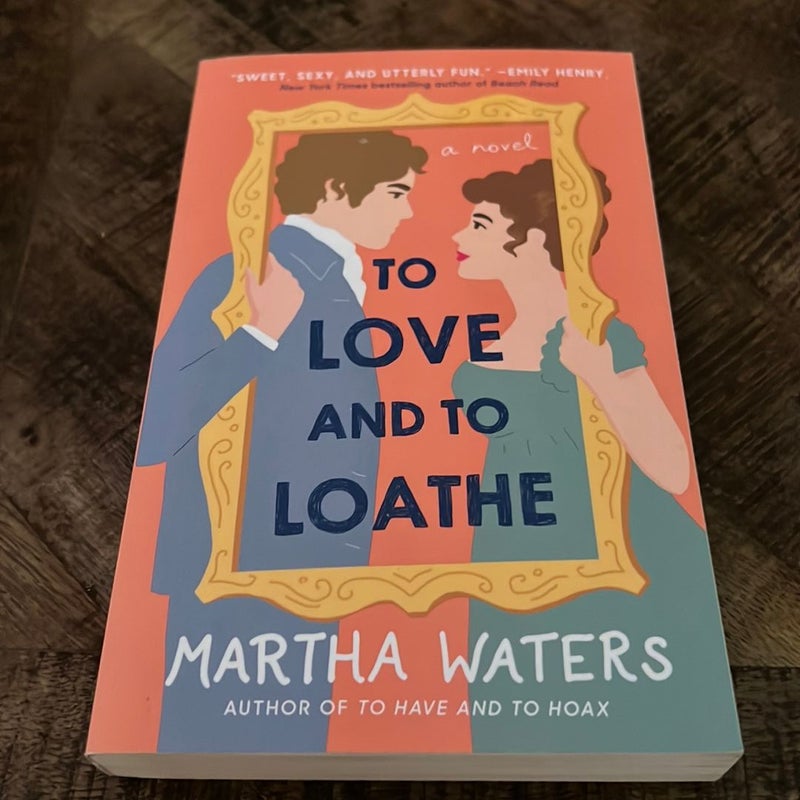 To Love and to Loathe