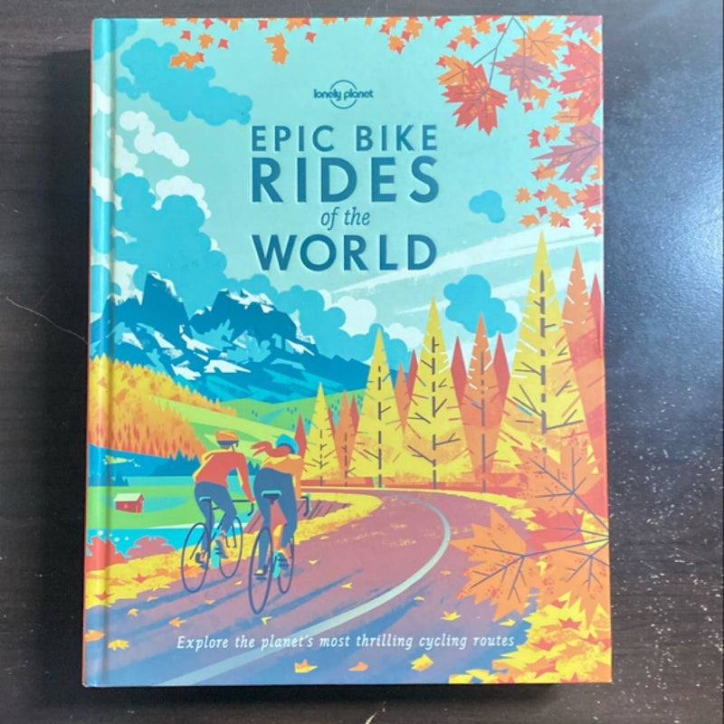 Lonely Planet Epic Bike Rides of the World 1