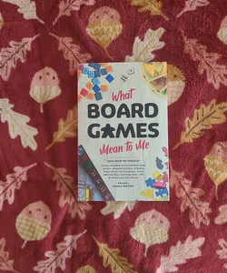 What Board Games Mean to Me