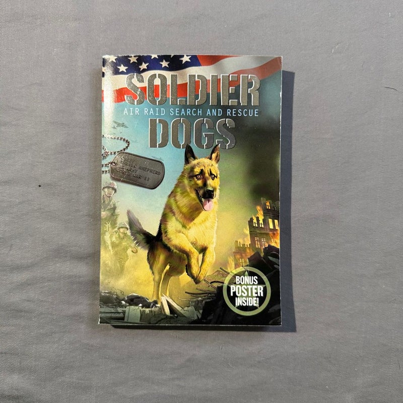 Soldier Dogs #1: Air Raid Search and Rescue