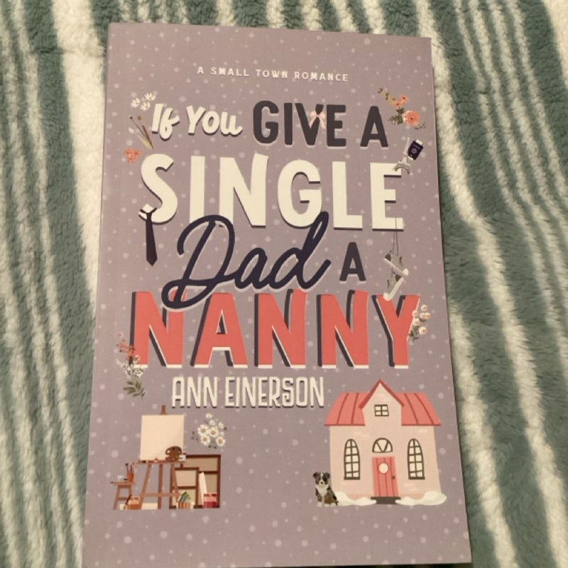 If You Give a Single Dad a Nanny (Signed with Art Prints)