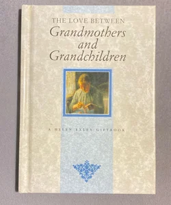 The Love Between Grandmothers and Grandchildren