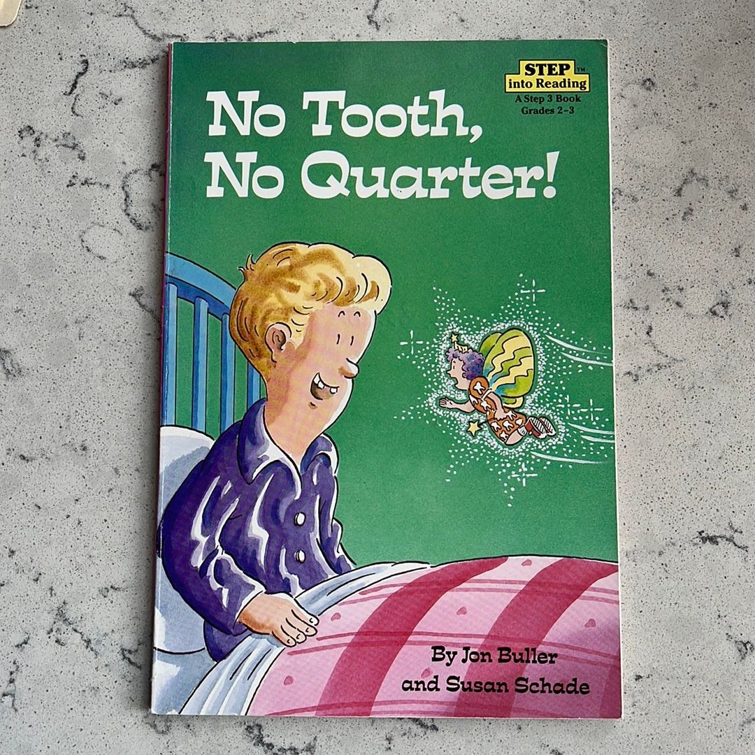 No Tooth, No Quarter!