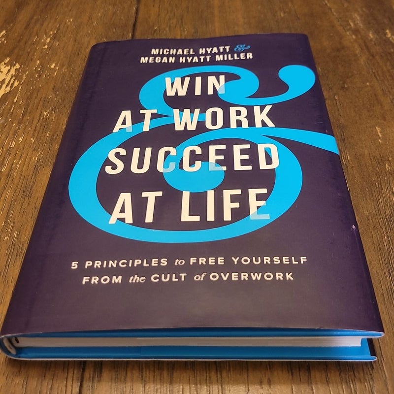 Win at Work and Succeed at Life