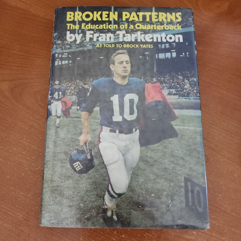 Broken Patterns The Education of a Quarterback