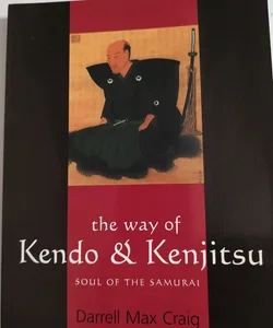 The Way of Kendo and Kenjitsu