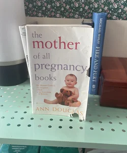 The Mother of all Pregnancy Books***