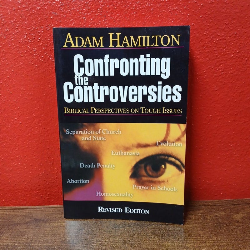 Confronting the Controversies - Small-Group Leader's Guide : Biblical Perspec...