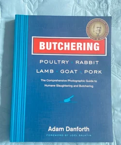 Butchering Poultry, Rabbit, Lamb, Goat, and Pork