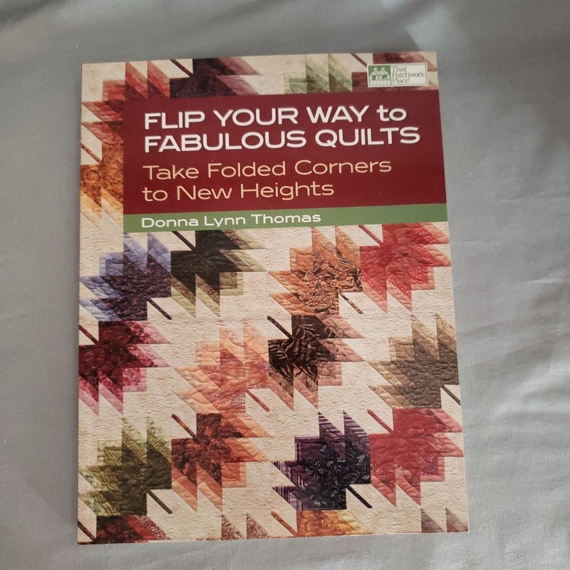 Flip Your Way to Fabulous Quilts