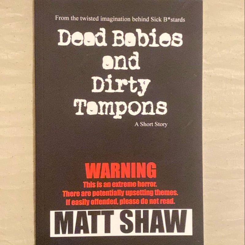 Dead Babies and Dirty Tampons