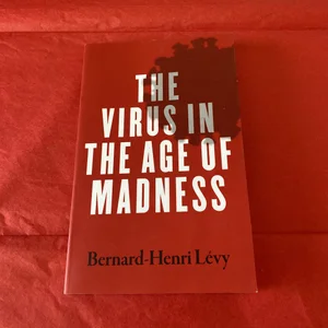 The Virus in the Age of Madness