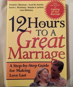 12 Hours to a Great Marriage