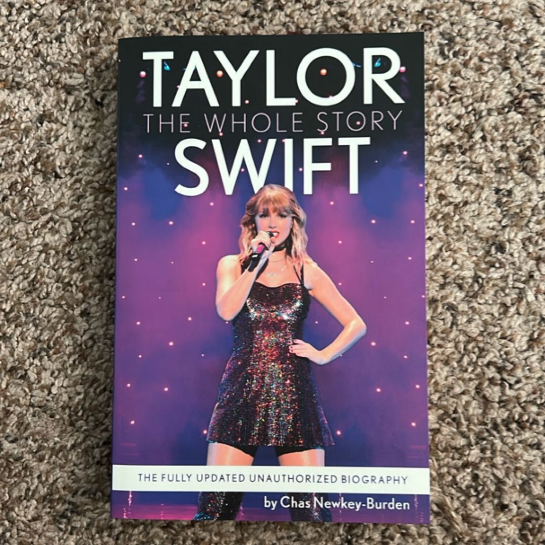 Taylor Swift: the Whole Story
