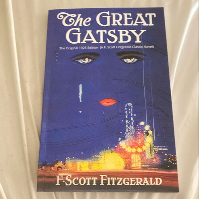 The Great Gatsby: the Original 1925 Edition (a F. Scott Fitzgerald Classic Novel)