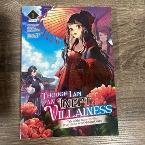 Though I Am an Inept Villainess: Tale of the Butterfly-Rat Body Swap in the Maiden Court (Light Novel) Vol. 1