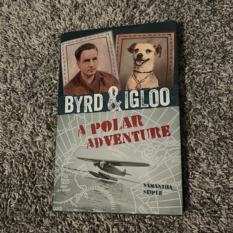 Byrd and Igloo: a Polar Adventure