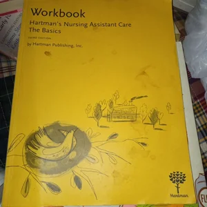 Workbook to Hartman's Nursing Assistant Care