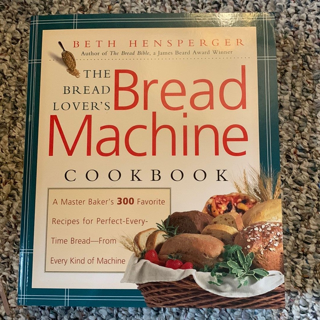 Bread Lover's Bread Machine Cookbook