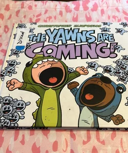 The Yawns Are Coming!