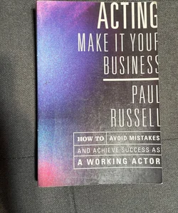 Acting Make It Your Business 