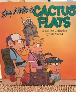 Say Hello to Cactus Flats