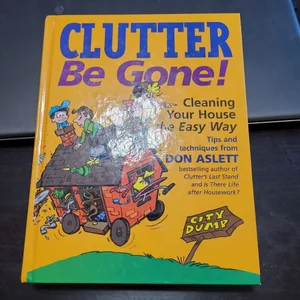 Clutter Be Gone!