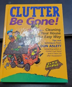Clutter Be Gone!