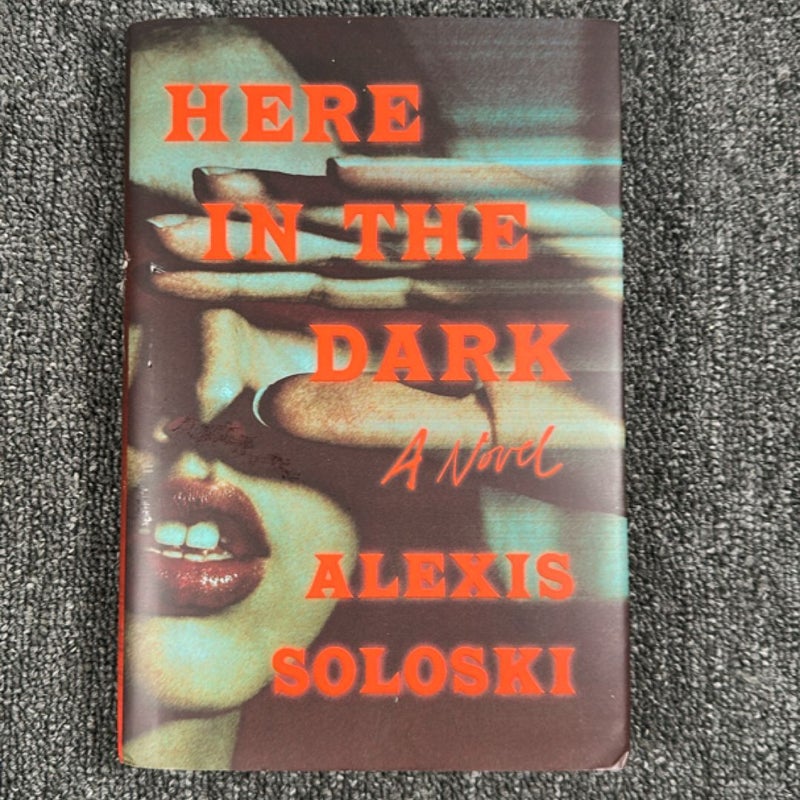 Here in the Dark