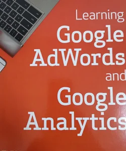 Learning Google Adwords and Google Analytics 