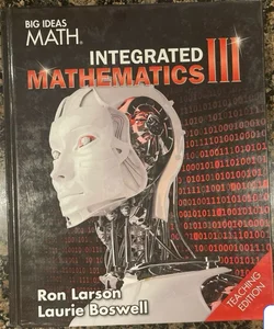 Big Ideas Math Integrated Mathematics III Teaching Edition