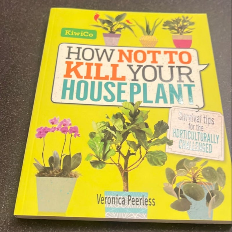 How Not to Kill Your Houseplant