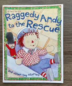 Raggedy Andy to the Rescue and Other Stories