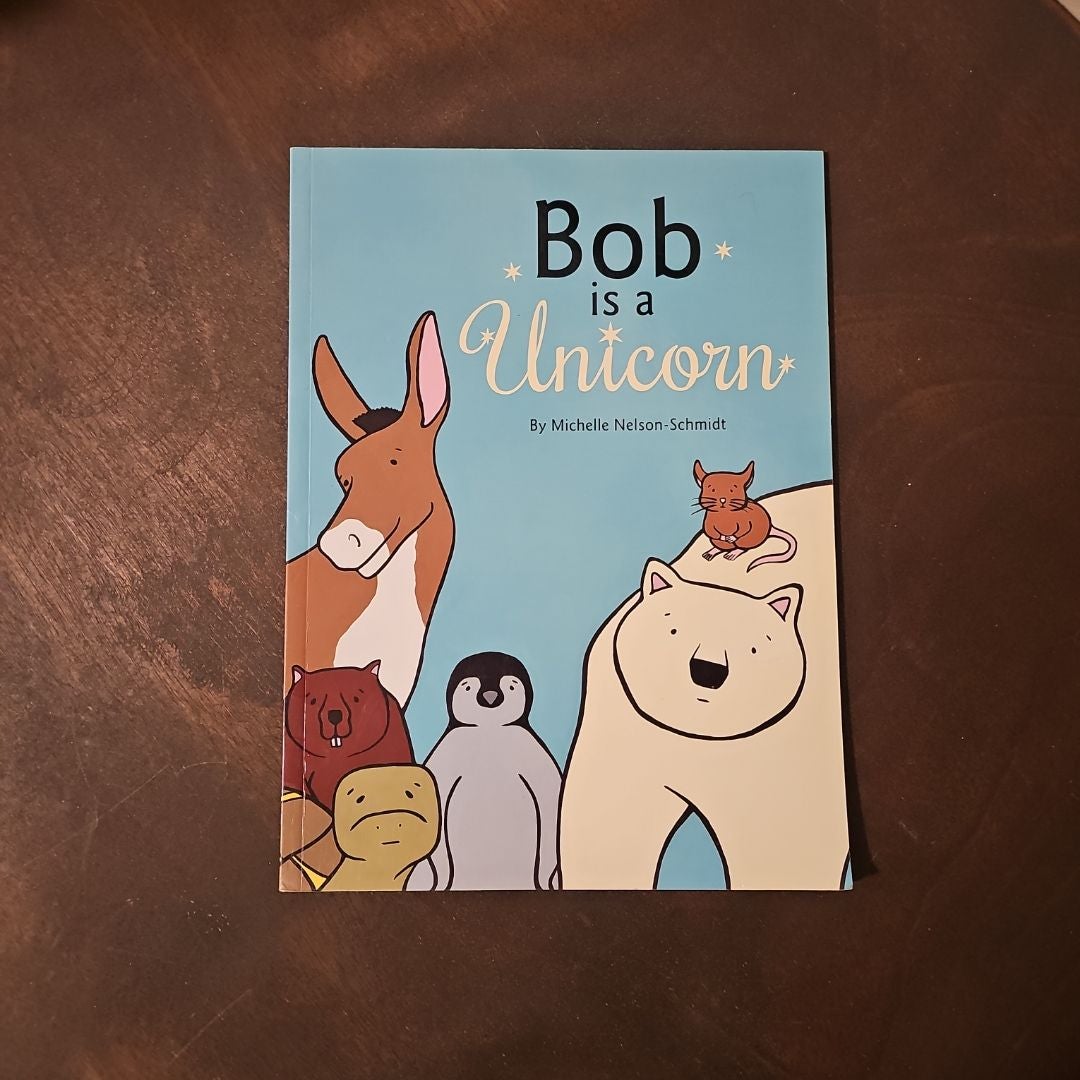 Bob Is a Unicorn
