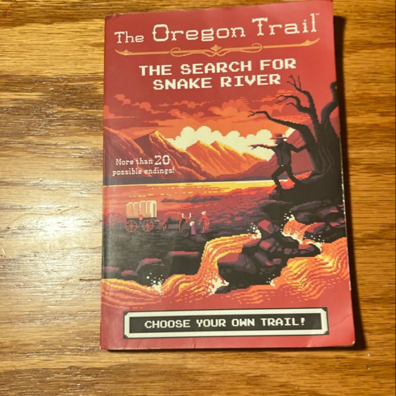 The Oregon Trail: the Search for Snake River