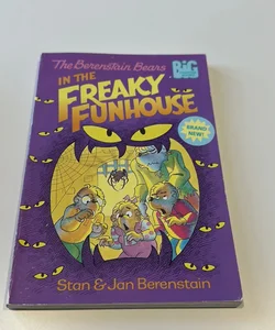 The Berenstain Bears in the Freaky Funhouse