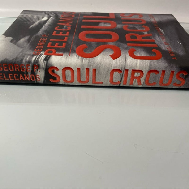 SIGNED Soul Circus by George Pelecanos (2003, First Edition Hardcover, V. Good)