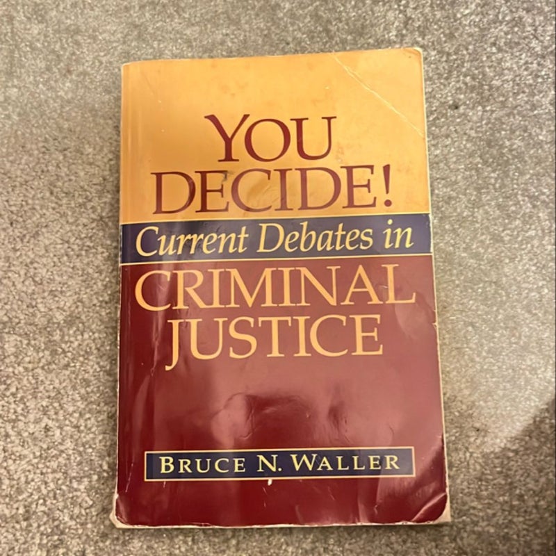 You Decide! Current Debates in Criminal Justice