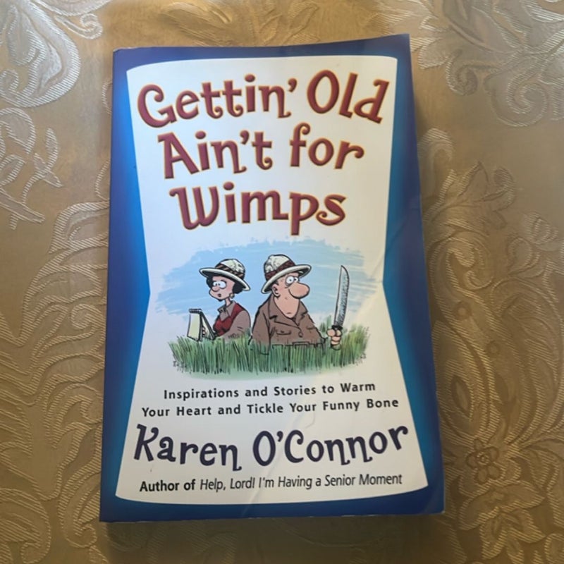 Gettin' Old Ain't for Wimps