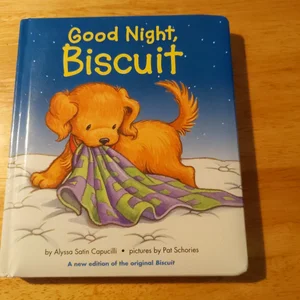 Good Night, Biscuit: a Padded Board Book