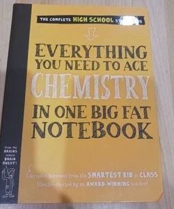 Everything You Need to Ace Chemistry in One Big Fat Notebook