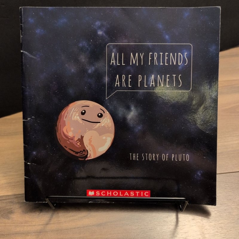 All My Friends Are Planets: The Story of Pluto 