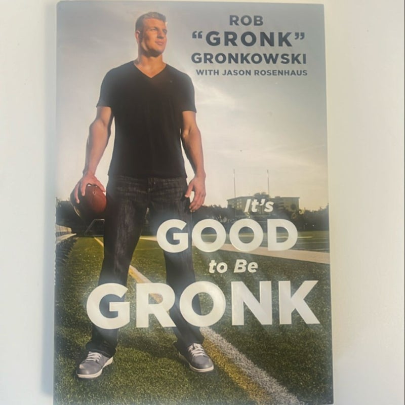 It's Good to Be Gronk