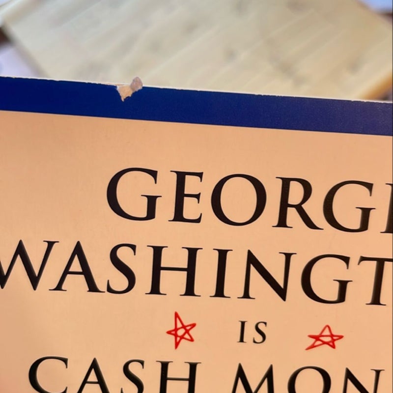 George Washington Is Cash Money