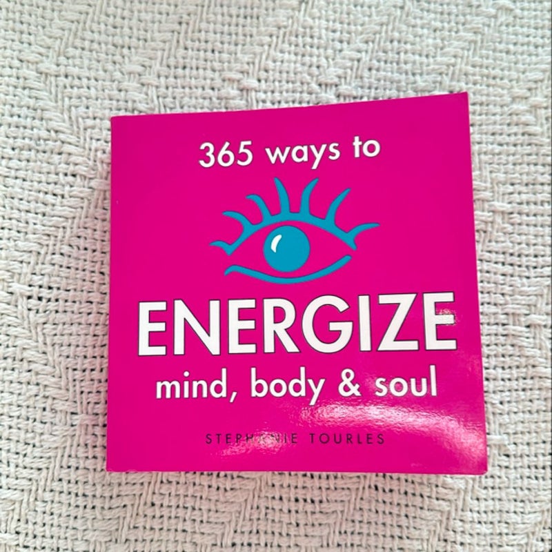 365 ways to Energize mind, body & soul