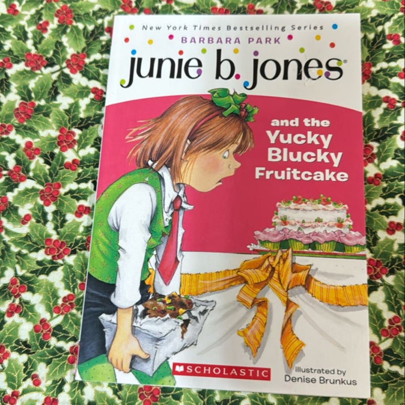 Junie B. Jones #5: Junie B. Jones and the Yucky Blucky Fruitcake