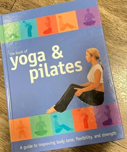 The book of Yoga and Pilates